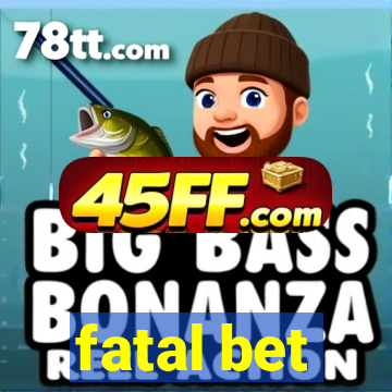 fatal bet